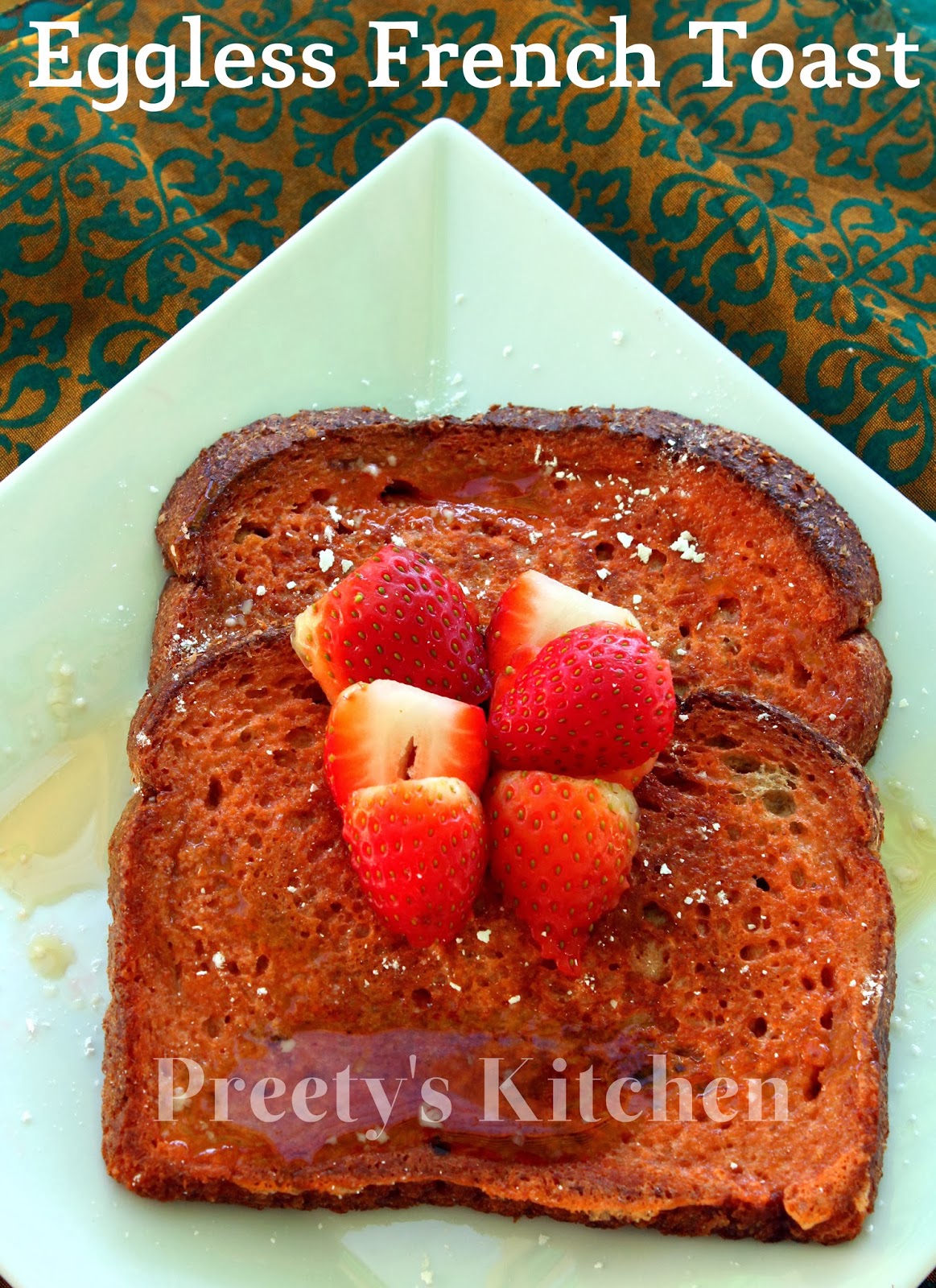 Preety's Kitchen Eggless French Toast Recipe