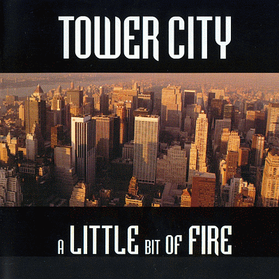TOWER CITY A Little Bit Of Fire 1996