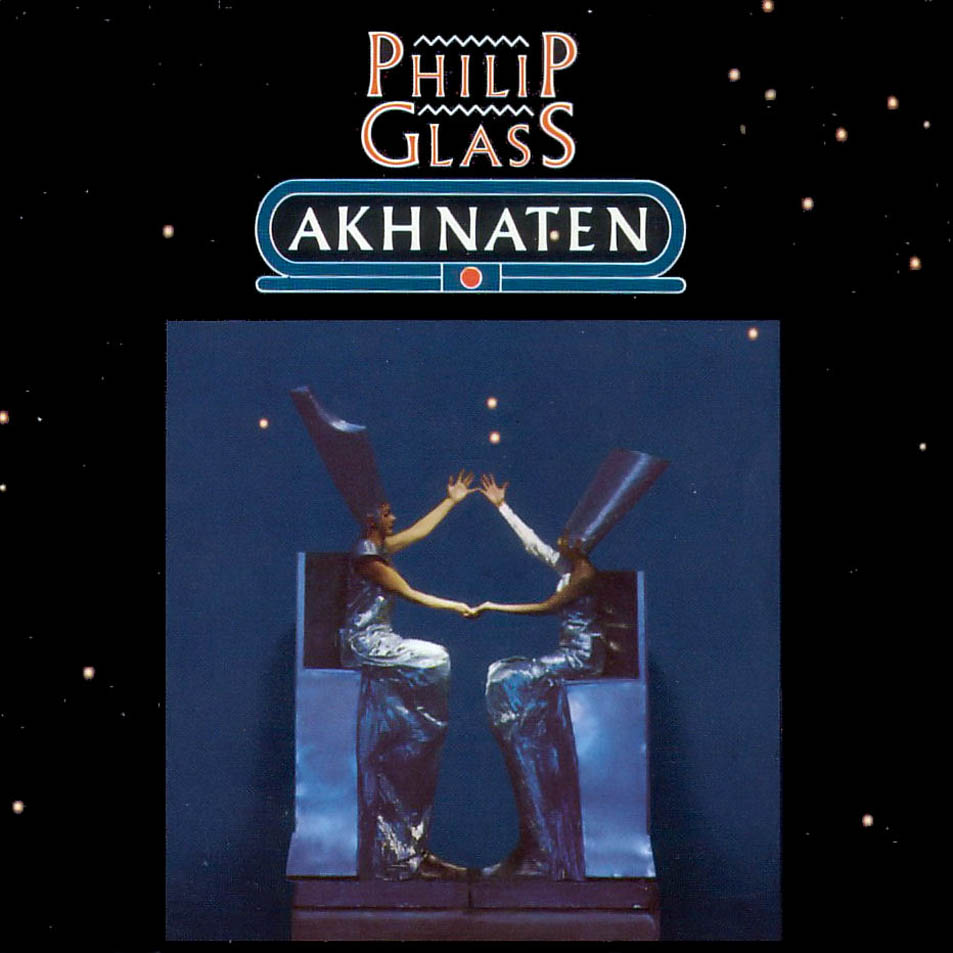 La voz de los vientos Philip Glass Akhnaten (1987)