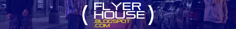 www.FlyerHouse.BlogSpot.Com