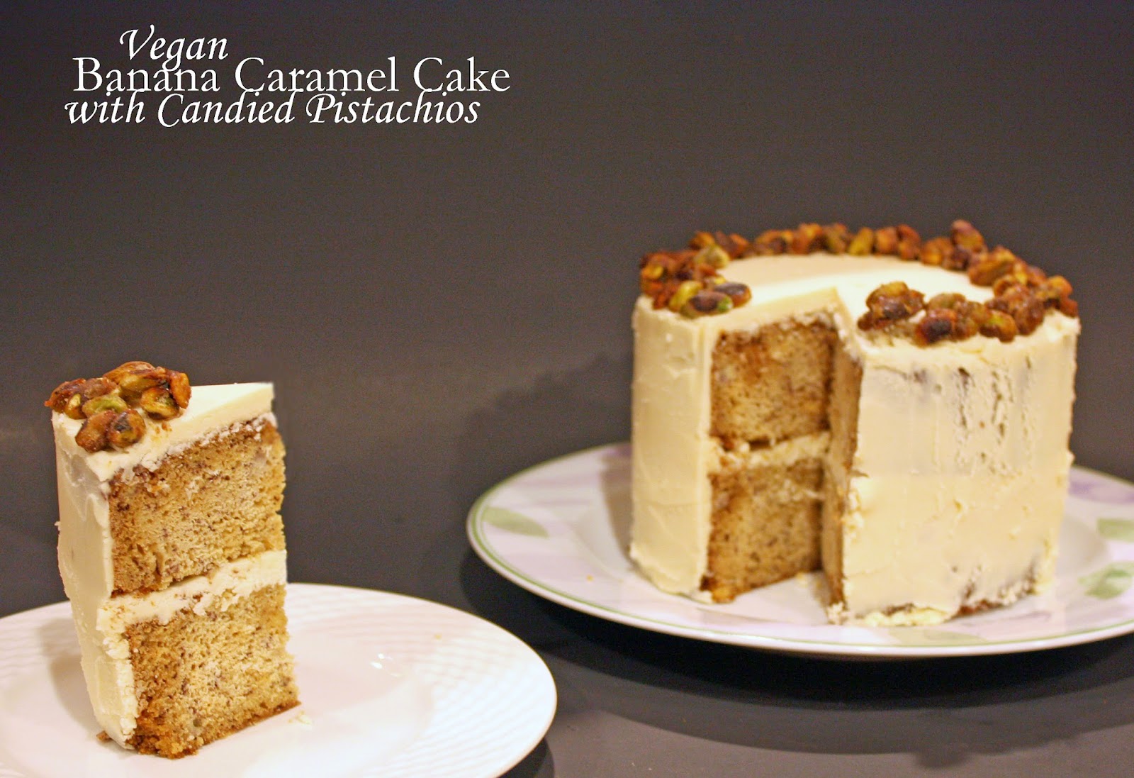Vegan banana caramel cake with candied pistachios How to Philosophize
