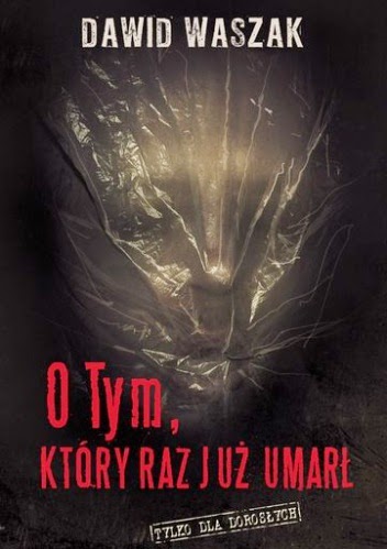 71. "O tym, który raz już umarł" Dawid Waszak