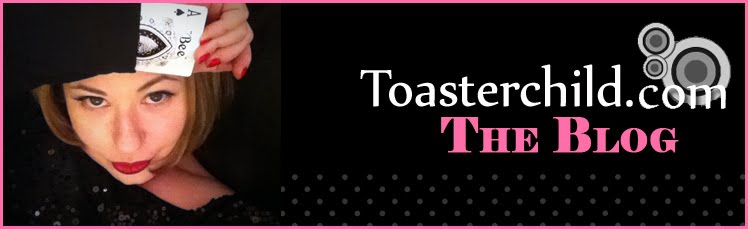 Toasterchild.com The Blog