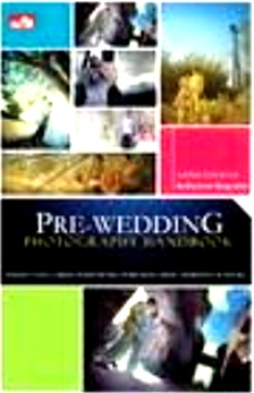 Pre-Wedding Photography Handbook. Kamera Digital Pre-Wedding Photography Handbook. Kamera Digital