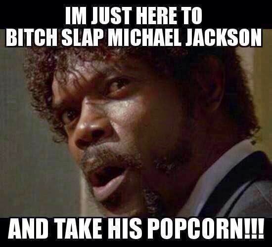 Im+just+here+to+Bitch+Slap+Michael+Jackson.jpg