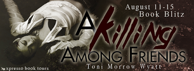 http://www.amazon.com/Killing-Among-Friends-Morrow-Wyatt-ebook/dp/B0134VMTG4/ref=sr_1_1?s=books&ie=UTF8&qid=1439316124&sr=1-1&keywords=a+killing+among+friends+toni+morrow