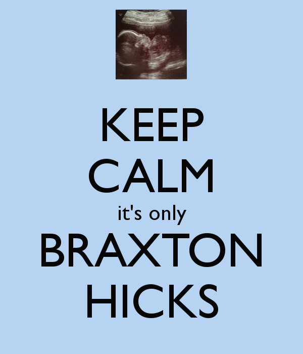 BRAXTON HICKS MUNGKIN??