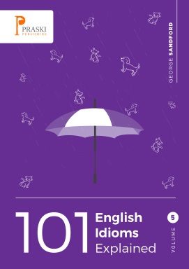 101 English Idioms Explained Volume 5