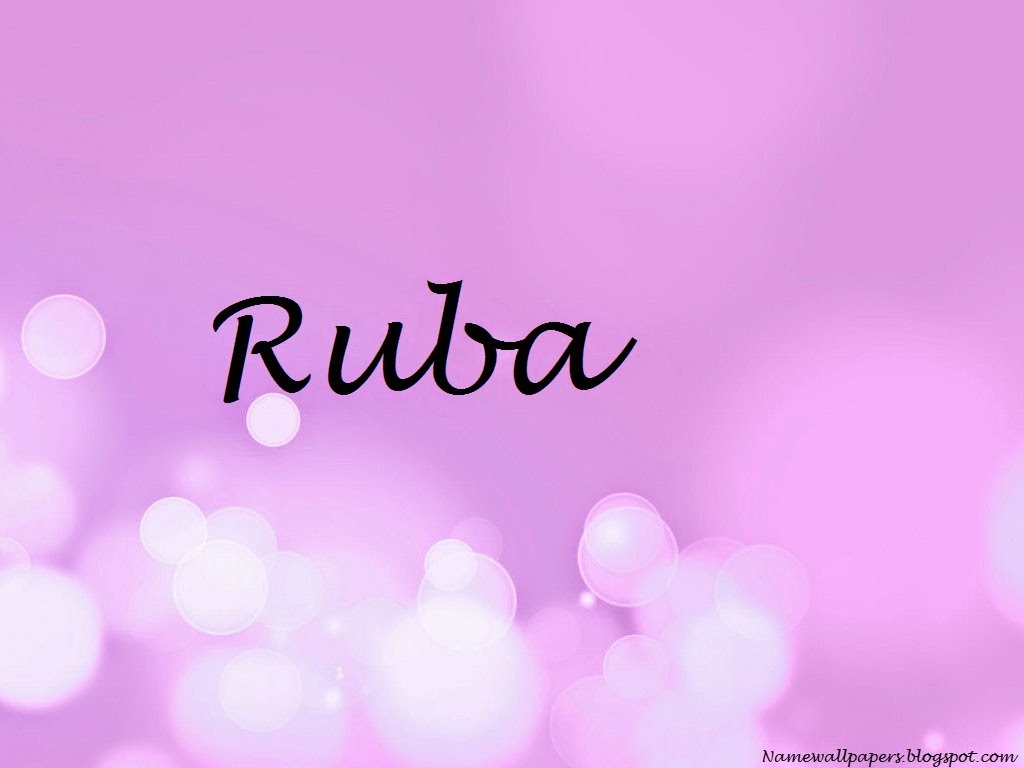 Ruba Name Wallpapers Ruba ~ Name Wallpaper Urdu Name Meaning Name Images  Logo Signature