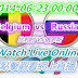 Belgium比利时 VS 俄罗斯Russia   网上直播Live