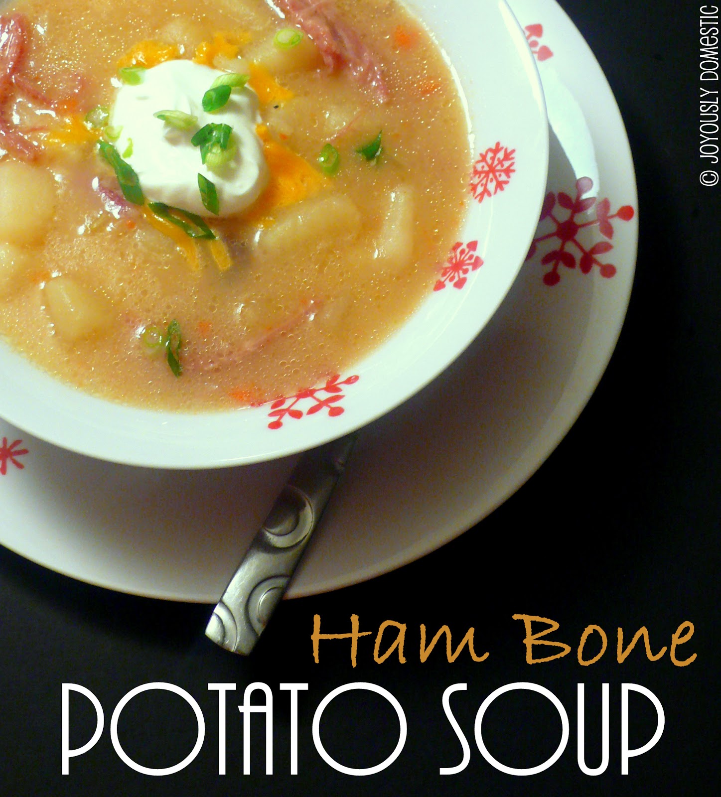Joyously Domestic Ham Bone Potato Soup