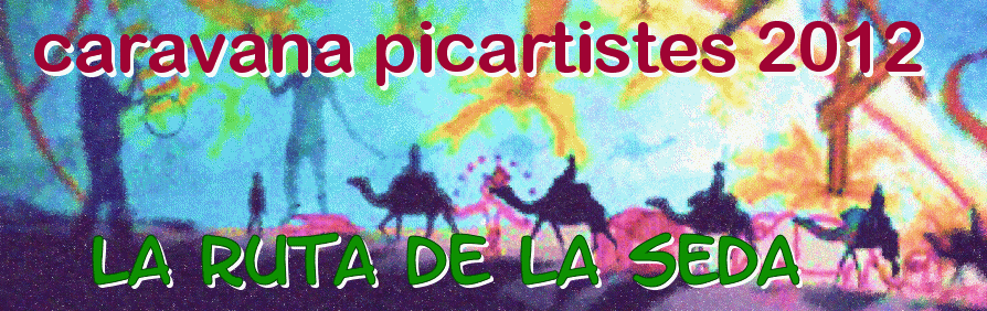 CARAVANA PICARTISTES 2012. LA RUTA DE LA SEDA.