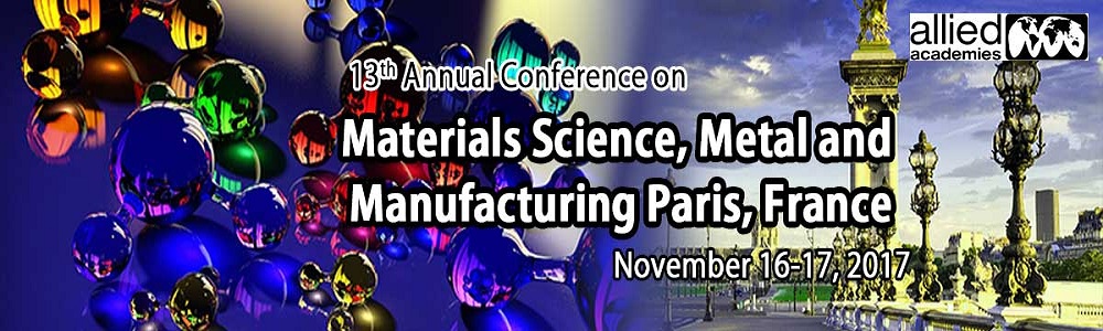 13<sup>th</sup> Annual Conference on Materials Science, Metal and Manufacturing