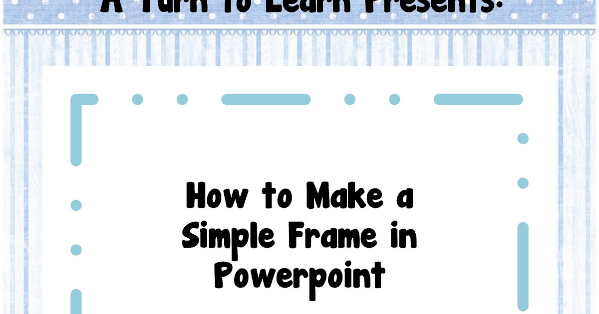 TheGad How to Make a Simple Frame in PowerPoint