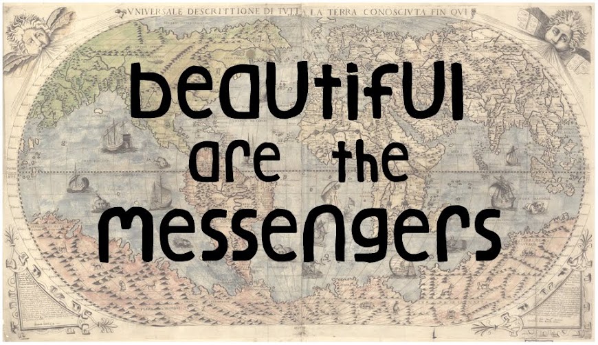 beautiful are the messengers