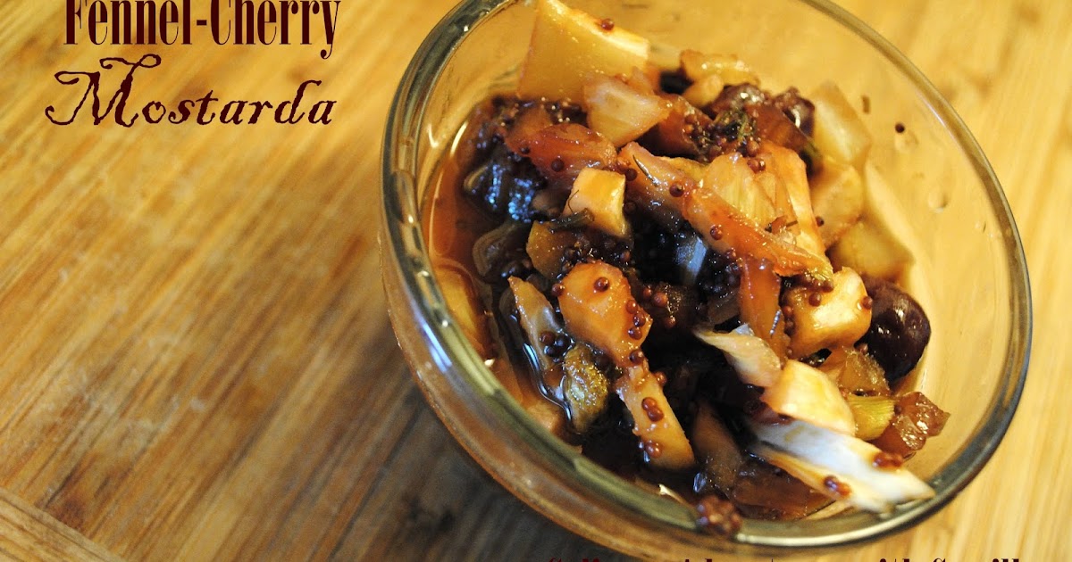 FennelCherry Mostarda