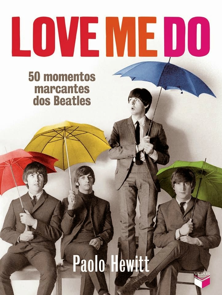 Lançamento destaque Love Me Do, Paolo Hewitt e Verus Editora (Grupo
