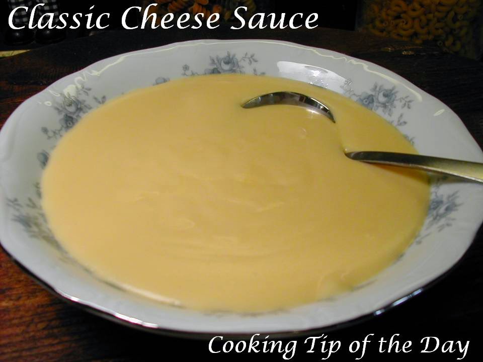 cooking tip of the day recipe classic cheddar cheese sauce cooking tip of the day recipe classic cheddar cheese sauce