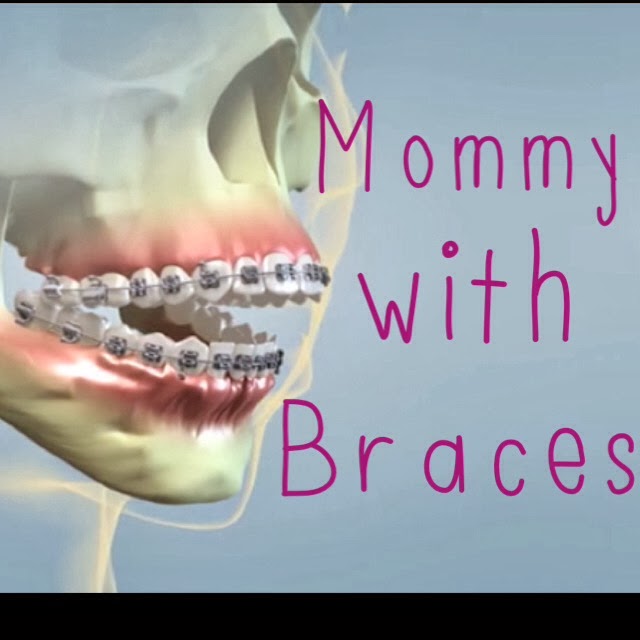 Mommy With Braces