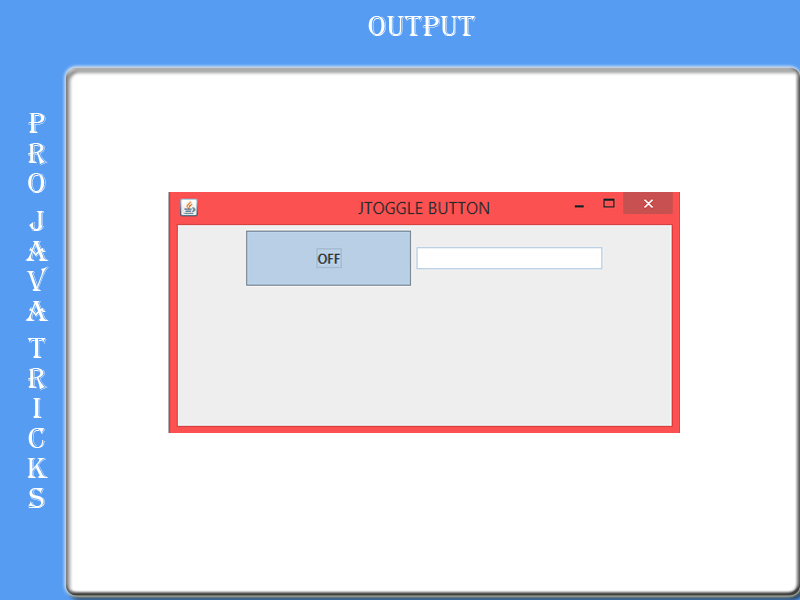 How To Use JToogle Button In Java Projavatricks