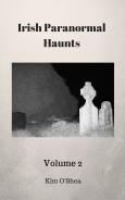 Irish Paranormal Haunts Volume 2