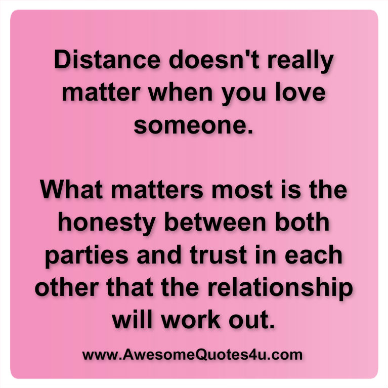 Awesome Quotes Distance doesn't really matter