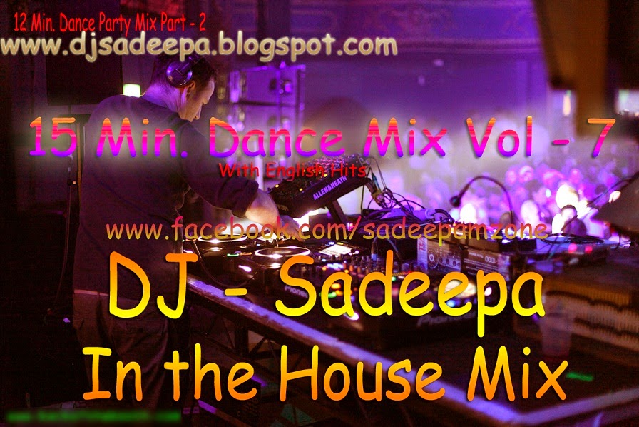 15 Min House Party Mix 7 With English Hits DJ Sadeepa Music Market