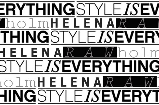 HELENA.R A WholmxSTYLEisEVERYTHING