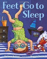 Feet Go to Sleep by Barbara Bottner Feet Go to Sleep by Barbara Bottner