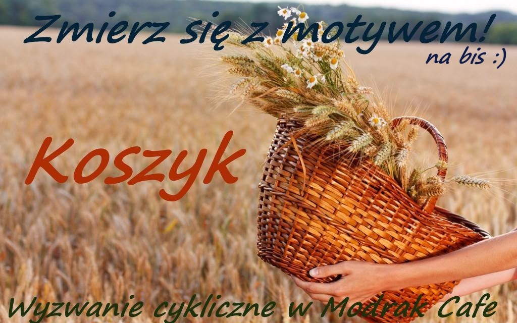 Zmierz się z motywem na bis :) Koszyk