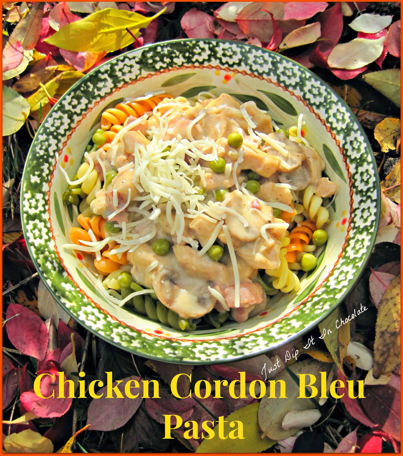 Just Dip It In Chocolate Chicken Cordon Bleu Pasta Recipe