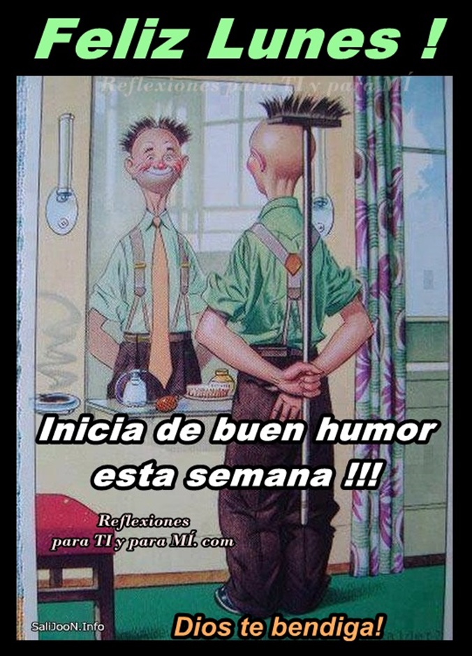 Buenos Deseos para TI y para MÍ: * Feliz Lunes !.... Inicia de buen