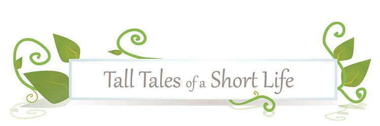 Tall Tales of a Short Life