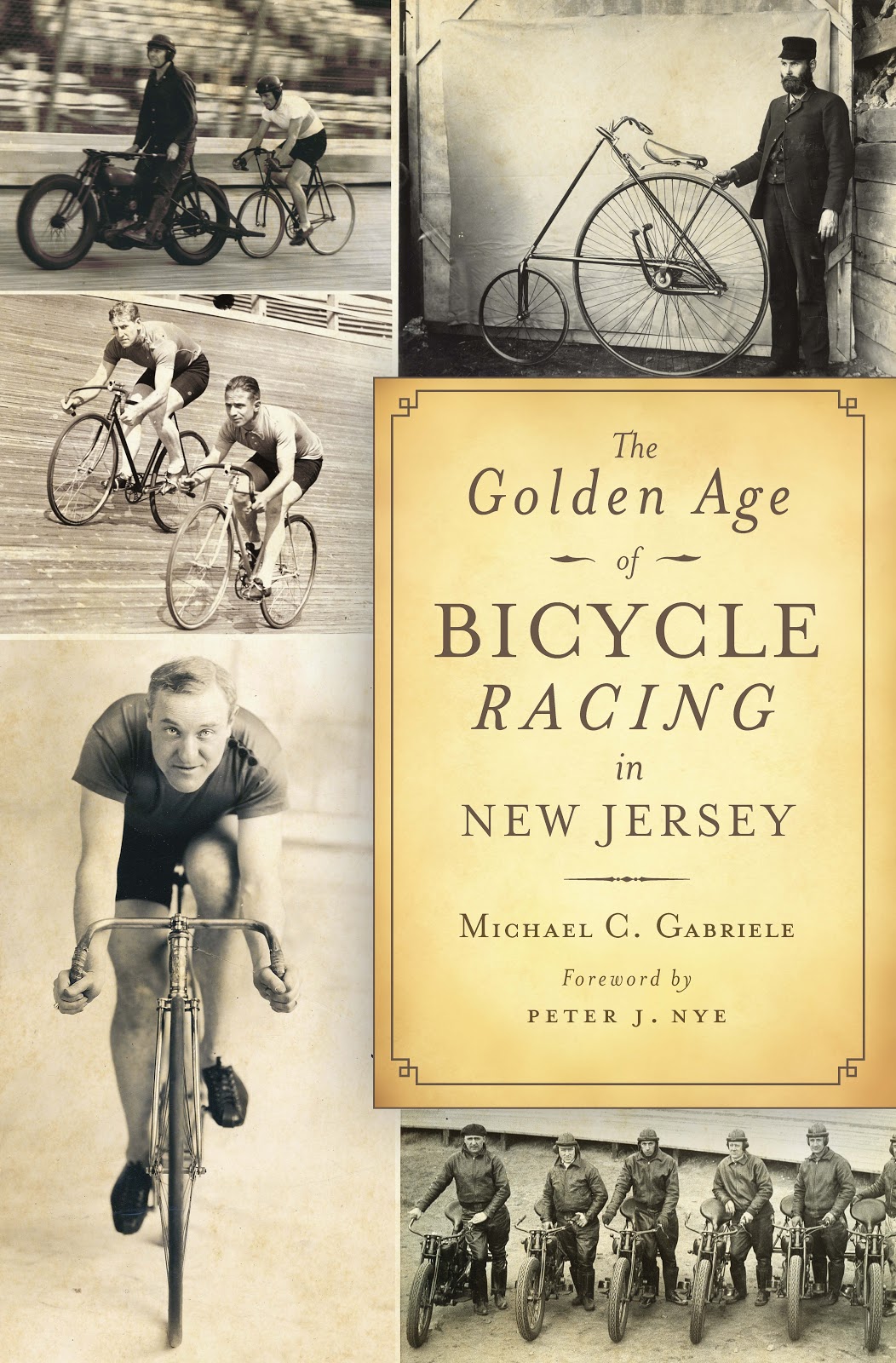 The Golden Age of Bicycle Racing in New Jersey Michael C. Gabriele