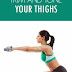 5 Workout Tips to Tone Thighs