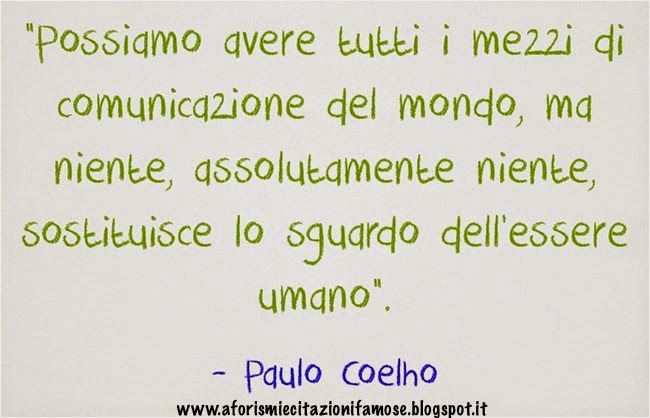 Aforismi E Citazioni Famose Frase Famosa Paulo Coelho