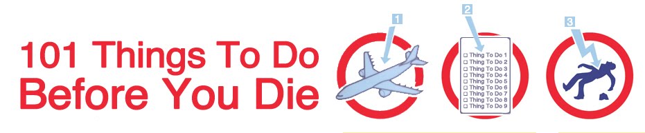 101 Things to do Before you Die