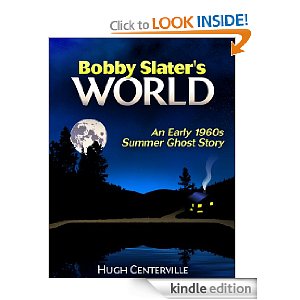 Bobby Slater's World by Hugh Centerville