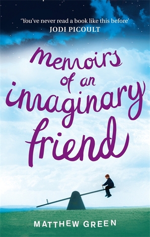 Memoirs of an Imaginary Friend by Matthew Dicks Memoirs of an Imaginary Friend by Matthew Dicks