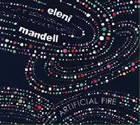 Eleni Mandell: Artificial Fire