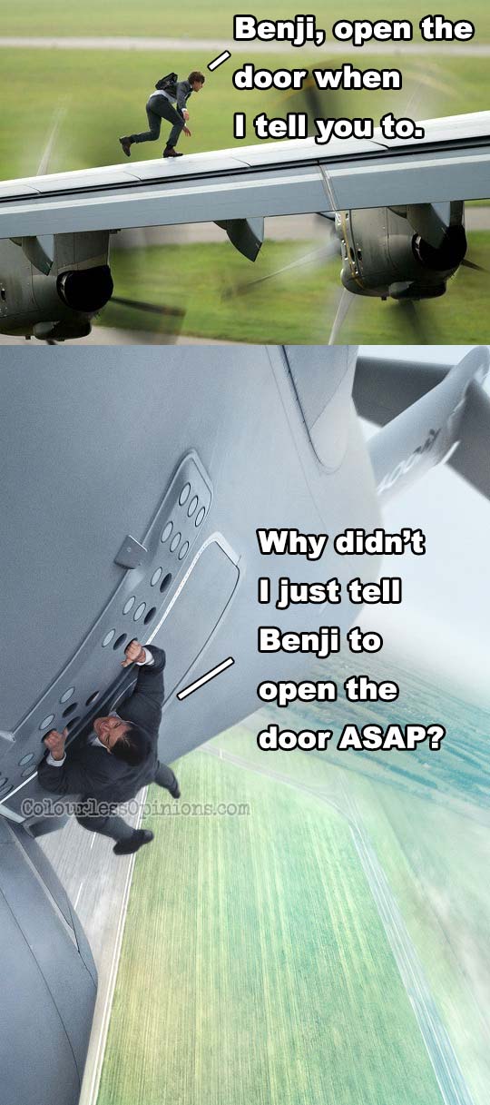 One of the few stupid decisions made by Ethan Hunt in the movie. mission impossible rogue nation movie meme