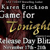 ✭RELEASE DAY BLITZ: Excerpt & Giveaway ✭ - Game for Tonight by Karen Erickson‏