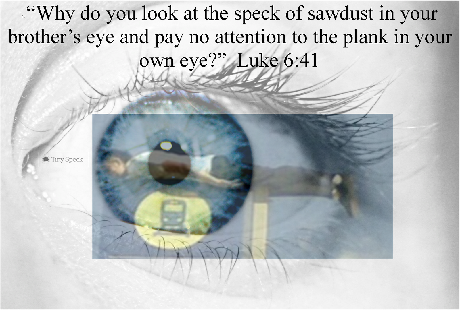 HOW IN THE WORLD!! The Plank in your own eyes