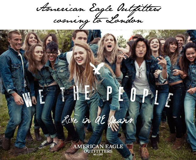 Fashion Foie Gras: American Eagle Outfitters coming to London