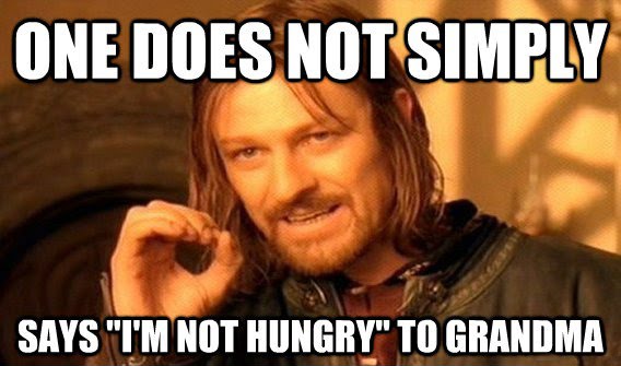 One Does Not Simply Says I'm Not Hungry To Grandma