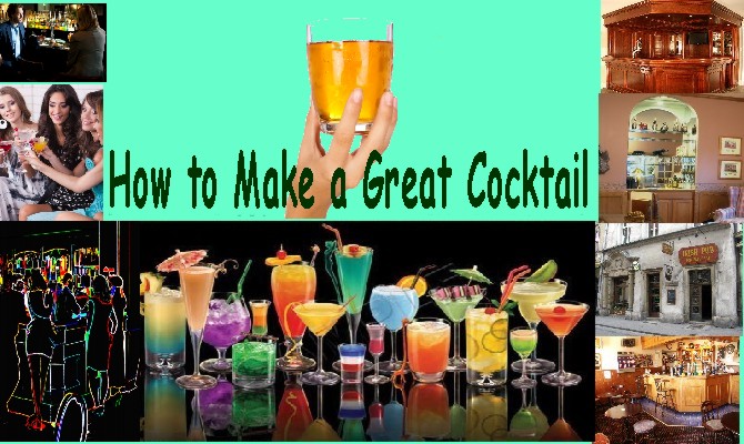 How To Make a Great Cocktail