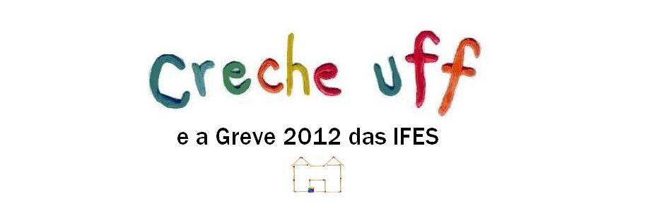 Creche UFF e a Greve 2012 das IFES
