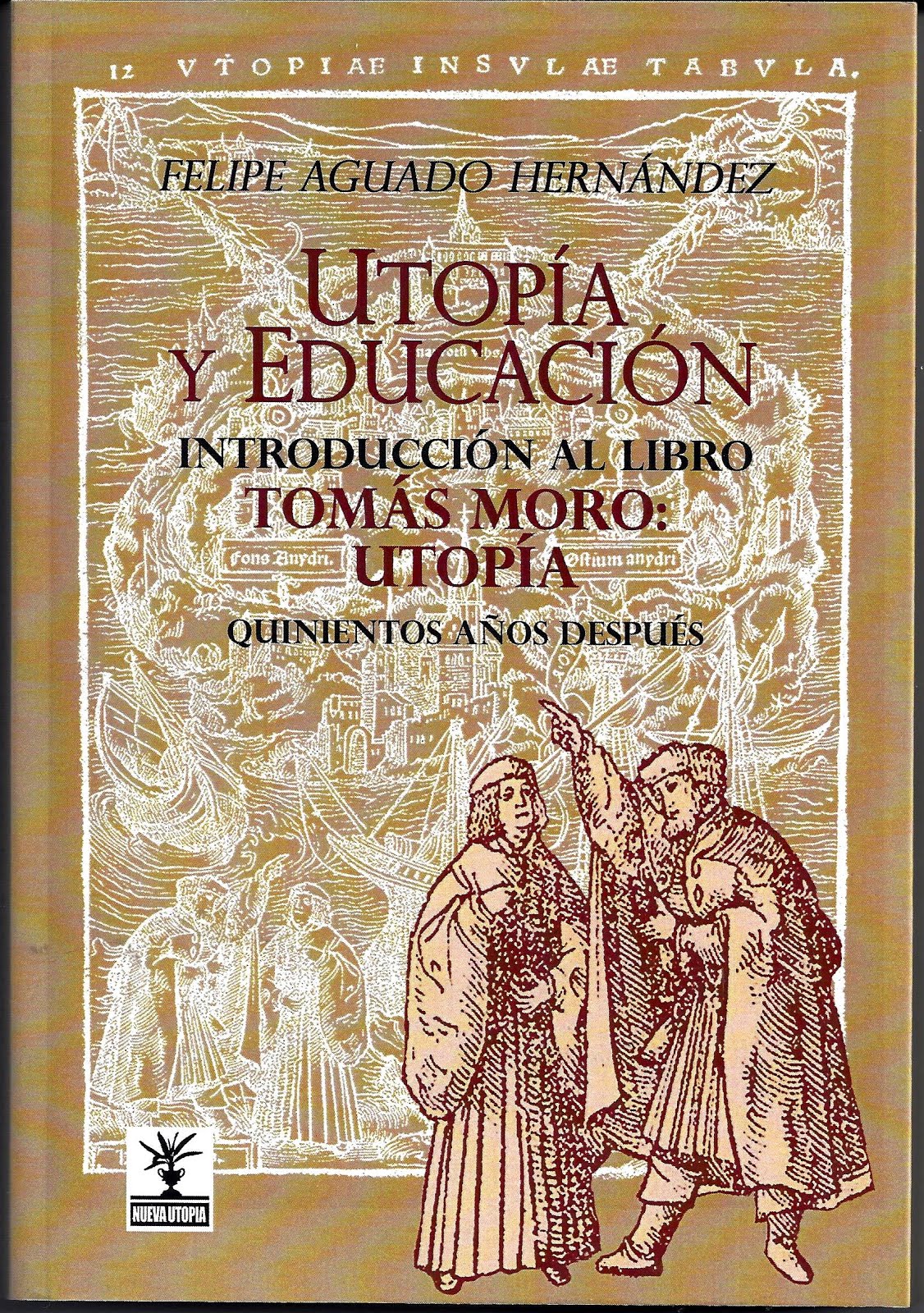 Felipe Aguado Hernández: UTOPIA Y EDUCACION
