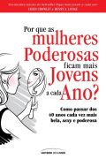 Comprar livro Porque as Mulheres Poderosas Ficam Mais Jovens a Cada Ano