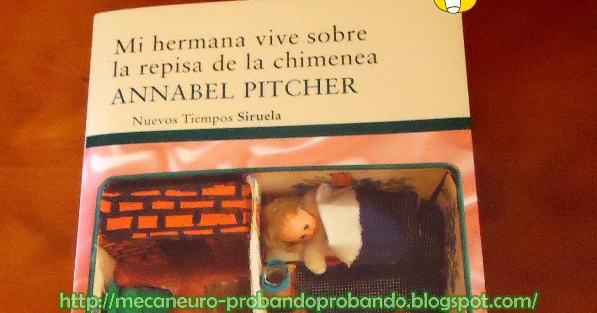 Probando, probando...: MI HERMANA VIVE SOBRE LA REPISA DE LA CHIMENEA